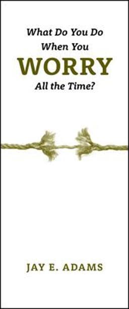 What Do You Do When You Worry All the Time?, (Single Pamphlet) 9780875520490