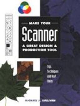 Make Your Scanner a Great Design and Production Tool 9780891346173
