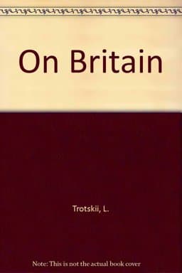 Leon Trotsky on Britain 9780913460122