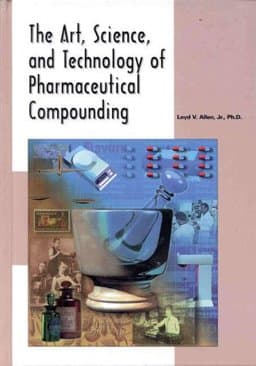 The Art, Science and Technology of Pharmaceutical Compounding 9780917330889