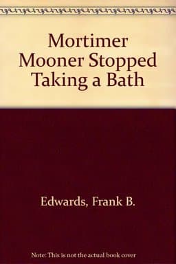 Mortimer Mooner Stopped Taking a Bath 9780921285212