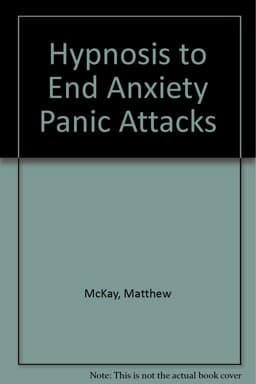 Hypnosis to End Anxiety and Panic Attacks 9780934986564
