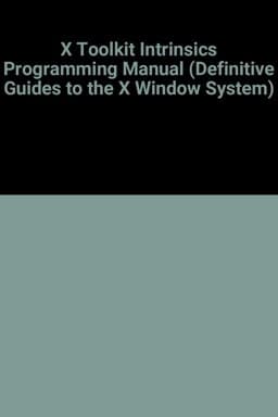 X Toolkit Intrinsics Programming Manual 9780937175569