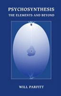 Psychosynthesis the Elements and Beyond 9780955278600