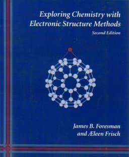 Exploring Chemistry with Electronic Structure Methods 9780963676931