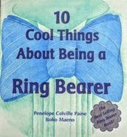 10 Cool Things about Being a Ring Bearer 9780970794420