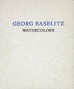 Georg Baselitz: Watercolors 9780977171422