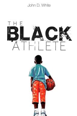 The Black Athlete 9780989430722