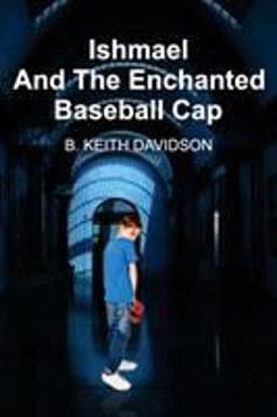 Ishmael and the Enchanted Baseball Cap 9780999445907