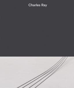 Charles Ray: Volume III 9780999802984