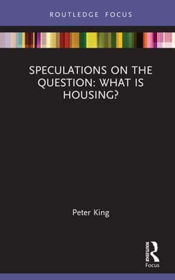 Speculations on the Question: What Is Housing? 9781000577587