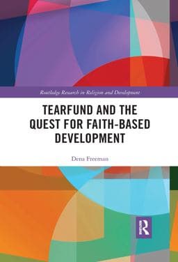 Tearfund and the Quest for Faith-Based Development 9781000693270