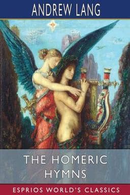 The Homeric Hymns (Esprios Classics) 9781006824425