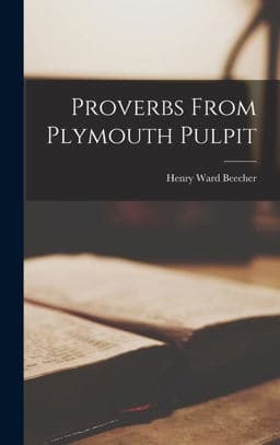 Proverbs from Plymouth Pulpit 9781015509832