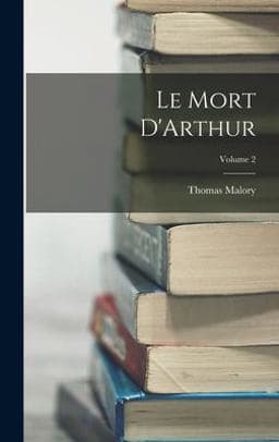 Le Mort d'Arthur; Volume 2 9781015836600