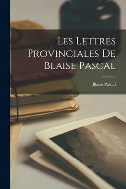 Les Lettres Provinciales de Blaise Pascal 9781015971882
