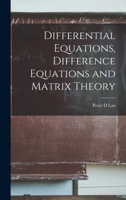 Differential Equations, Difference Equations and Matrix Theory 9781016127813