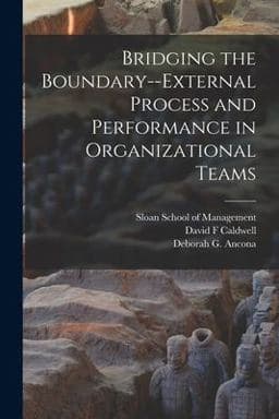 Bridging the Boundary--External Process and Performance in Organizational Teams 9781016363563