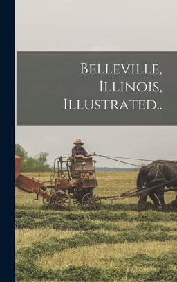 Belleville, Illinois, Illustrated. . 9781016506809
