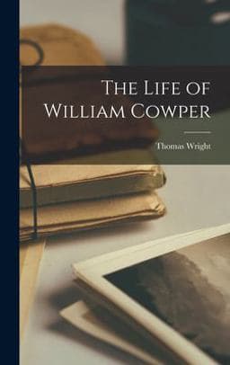 The Life of William Cowper 9781016971089