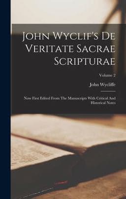 John Wyclif's de Veritate Sacrae Scripturae 9781017770698