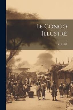 Le Congo Illustré; V. 1 1892 9781021804518