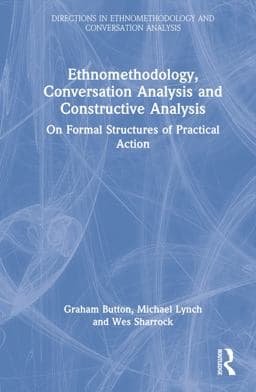 Ethnomethodology, Conversation Analysis and Constructive Analysis 9781032106052