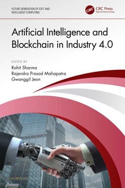Artificial Intelligence and Blockchain in Industry 4. 0 9781032460581