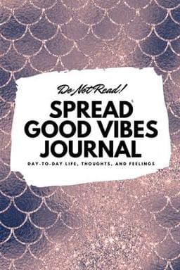 Do Not Read! Spread Good Vibes Journal 9781087830544