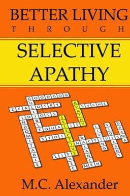 Better Living Through Selective Apathy 9781087900278