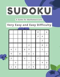 Sudoku a Game for Mathematicians Very Easy and Easy Difficulty 9781088094563