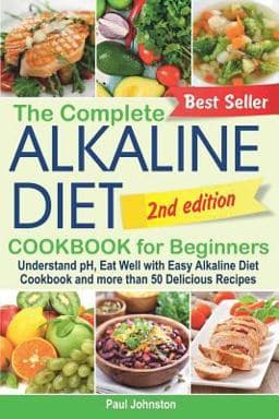 The Complete Alkaline Diet Cookbook for Beginners 9781093479942