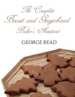 The Complete Biscuit and Gingerbread Baker's Assistant 9781095098332