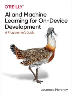 AI and Machine Learning for on-Device Development 9781098101749