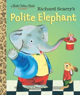 Richard Scarry's Polite Elephant 9781101930908