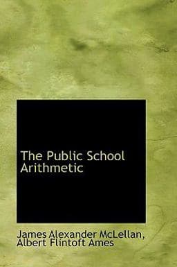 The Public School Arithmetic 9781103232970