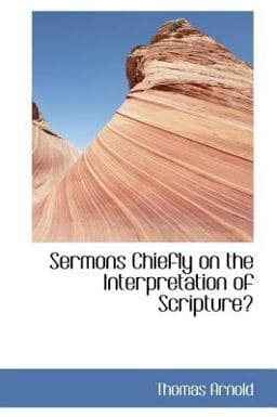 Sermons Chiefly on the Interpretation of Scripture 9781103290673
