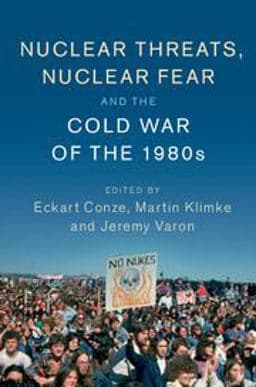 The Nuclear Crisis and the Cold War in The 1980s 9781107136281