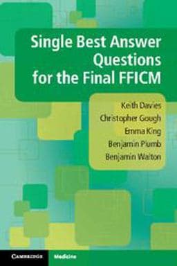 Single Best Answer Questions for the Final FFICM 9781107549302