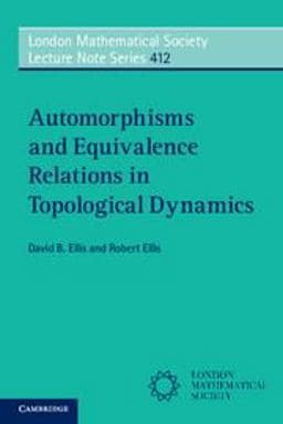 Automorphisms and Equivalence Relations in Topological Dynamics 9781107633223