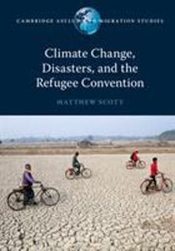 Climate Change, Disasters and the Refugee Convention 9781108478229
