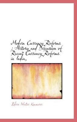 Modern Currency Reforms 9781115340939