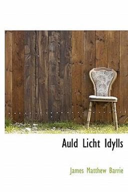Auld Licht Idylls 9781115428712