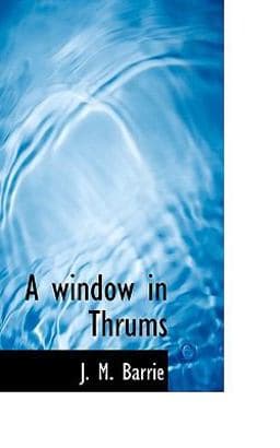 A Window in Thrums 9781115614009