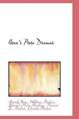 Ibsen's Prose Dramas 9781116722758