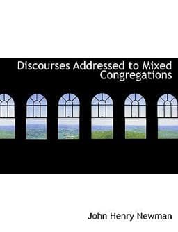 Discourses Addressed to ed Congregations 9781116750737
