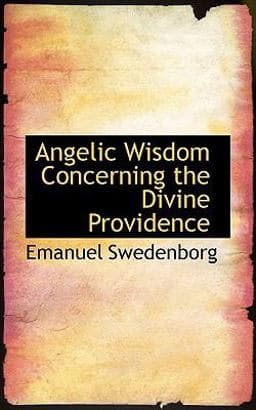Angelic Wisdom Concerning the Divine Providence 9781117582016