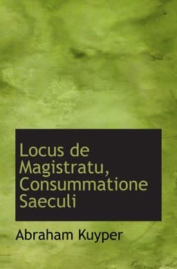 Locus de Magistratu, Consummatione Saeculi 9781117728780