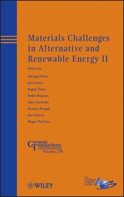 Materials Challenges in Alternative and Renewable Energy II 9781118580981