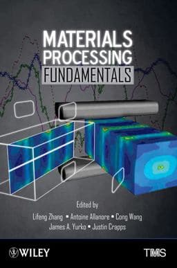 Materials Processing Fundamentals 9781118605981